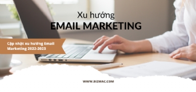 Cập nhật xu hướng Email Marketing năm 2022-2023