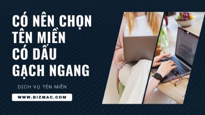 Có nên chọn tên miền có dấu gạch ngang hay không?
