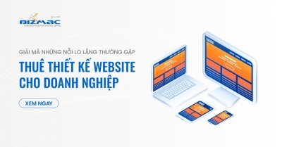 Giải mã những nỗi lo thường gặp khi thuê thiết kế website cho doanh nghiệp