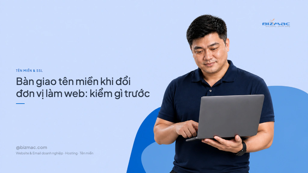 Bàn giao tên miền khi đổi đơn vị làm web: kiểm gì trước