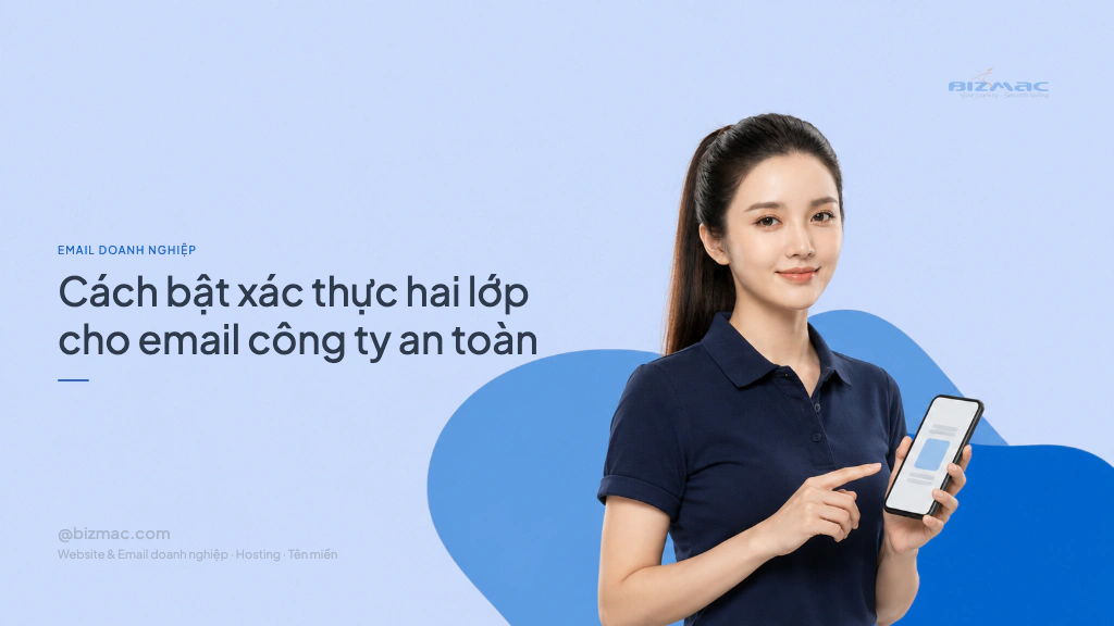 Minh hoạ cho bài Cách bật xác thực hai lớp cho email công ty an toàn