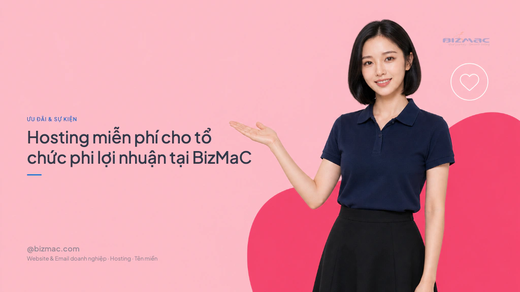 Hosting miễn phí cho tổ chức phi lợi nhuận tại BizMaC