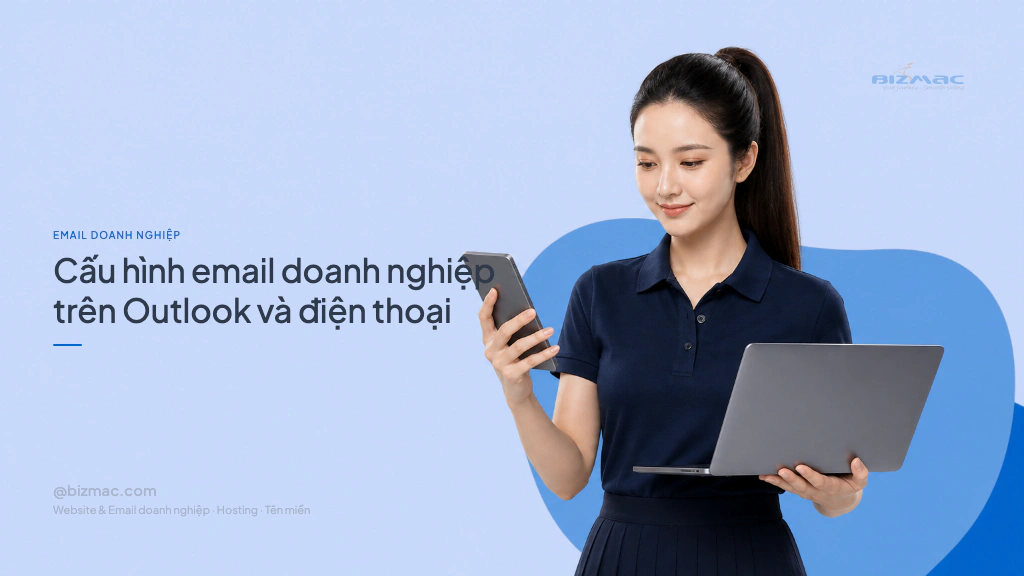 Minh hoạ cho bài Cấu hình email doanh nghiệp trên Outlook và điện thoại