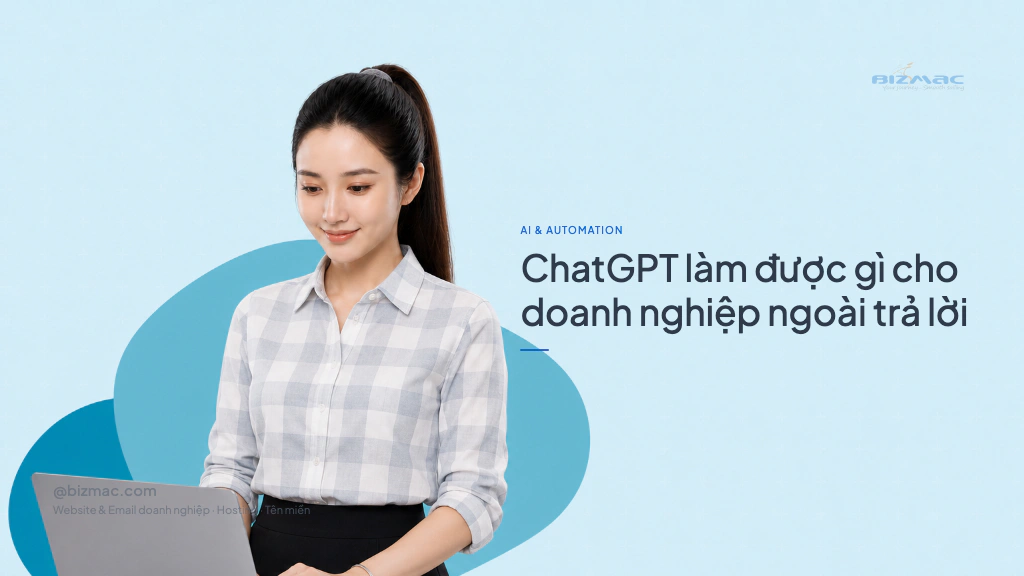 ChatGPT làm được gì cho doanh nghiệp ngoài trả lời