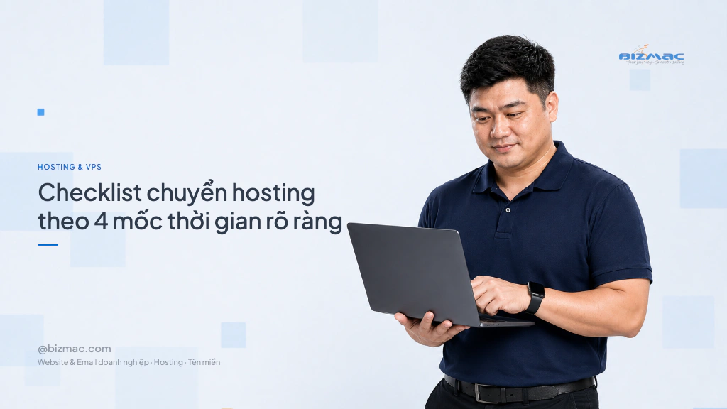 Checklist chuyển hosting theo 4 mốc thời gian rõ ràng