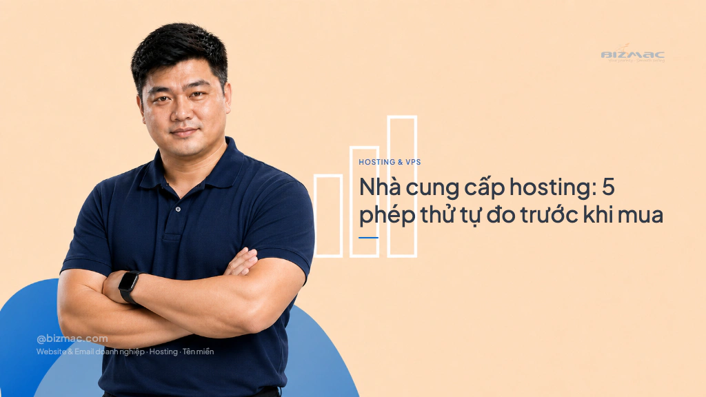 Nhà cung cấp hosting: 5 phép thử tự đo trước khi mua