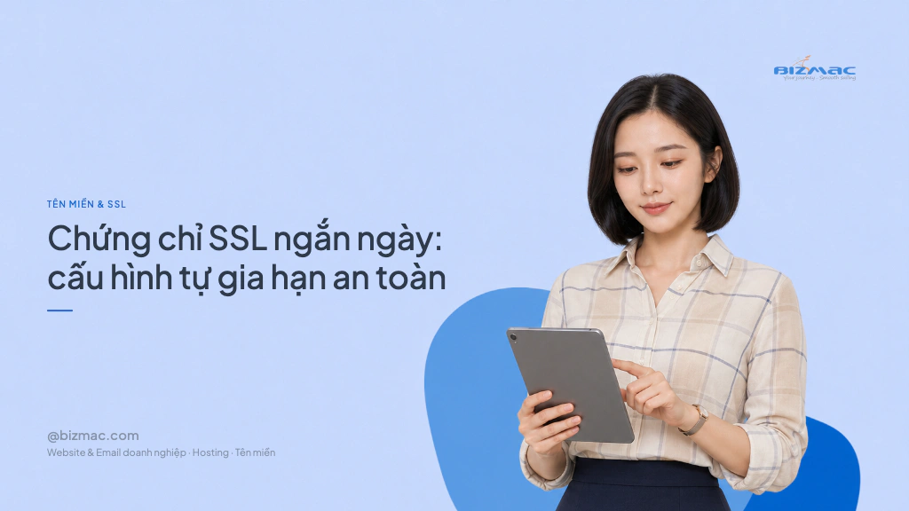 Chứng chỉ SSL ngắn ngày: cấu hình tự gia hạn an toàn