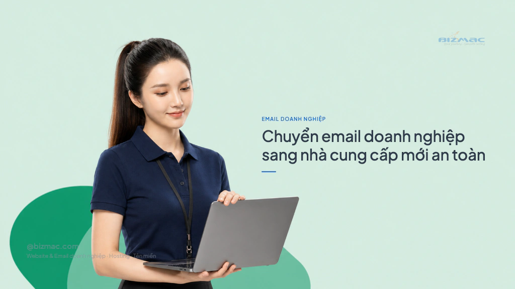 Minh hoạ cho bài Chuyển email doanh nghiệp sang nhà cung cấp mới an toàn