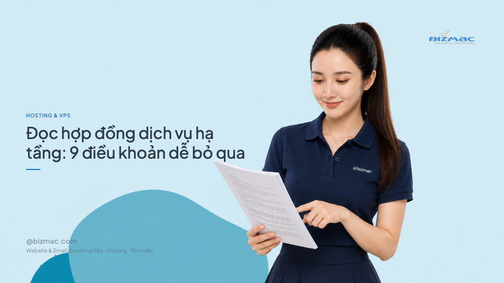 Đọc hợp đồng dịch vụ hạ tầng: 9 điều khoản dễ bỏ qua