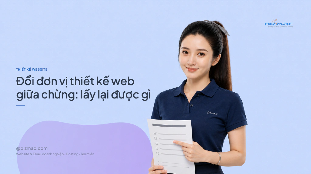 Đổi đơn vị thiết kế web giữa chừng: lấy lại được gì
