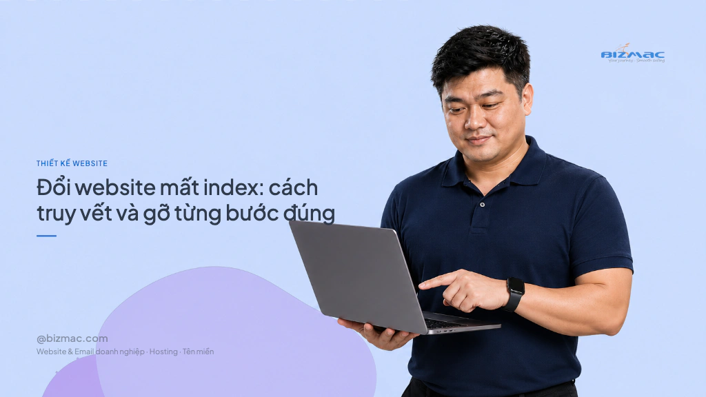 Đổi website mất index: cách truy vết và gỡ từng bước đúng