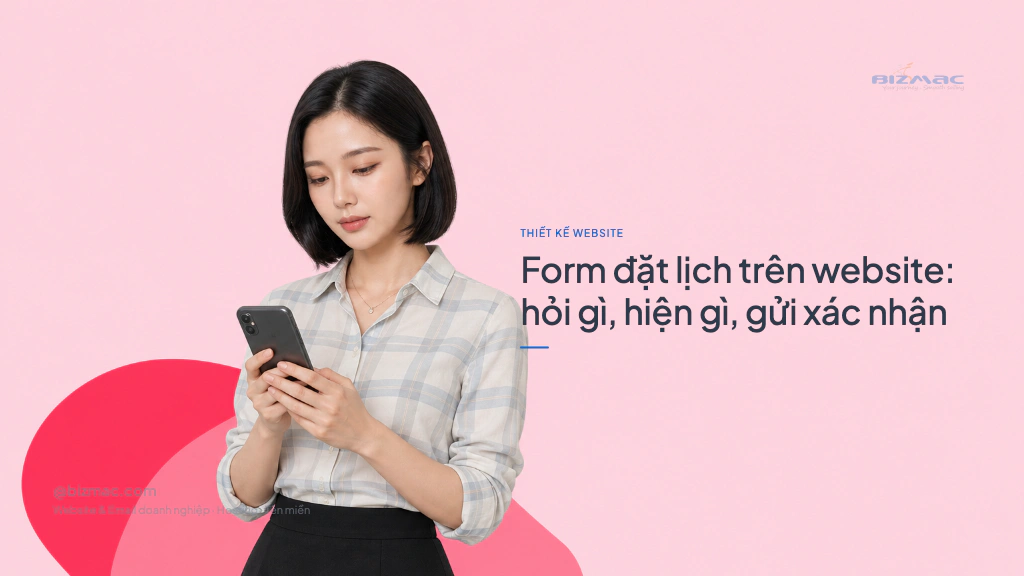Minh hoạ cho bài Form đặt lịch trên website: hỏi gì, hiện gì, gửi xác nhận