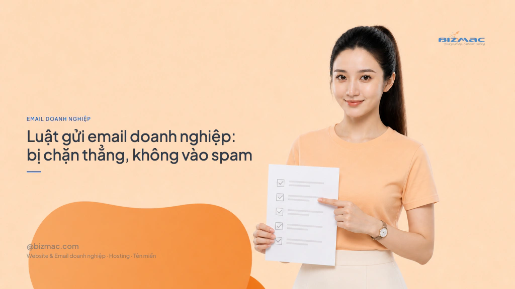 Luật gửi email doanh nghiệp: bị chặn thẳng, không vào spam