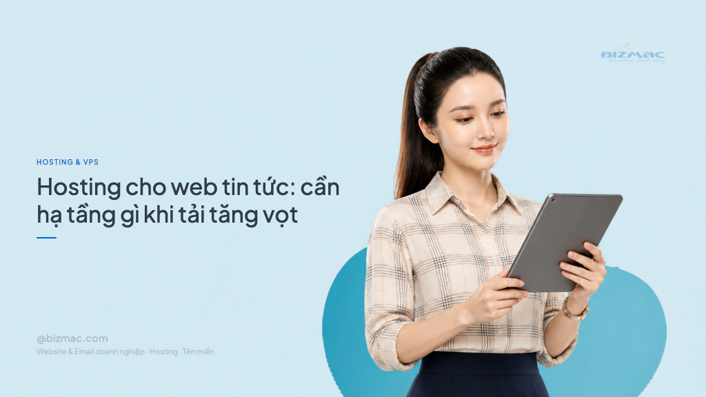 Minh hoạ cho bài Hosting cho web tin tức: cần hạ tầng gì khi tải tăng vọt