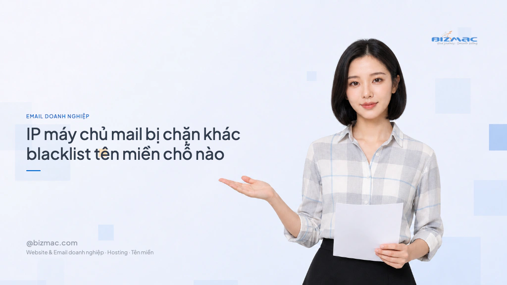IP máy chủ mail bị chặn khác blacklist tên miền chỗ nào