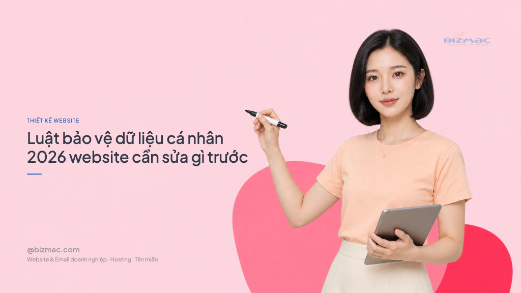Luật bảo vệ dữ liệu cá nhân 2026 website cần sửa gì trước