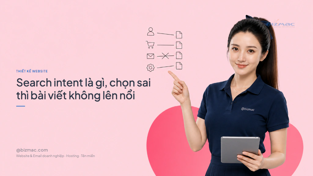 Search intent là gì, chọn sai thì bài viết không lên nổi