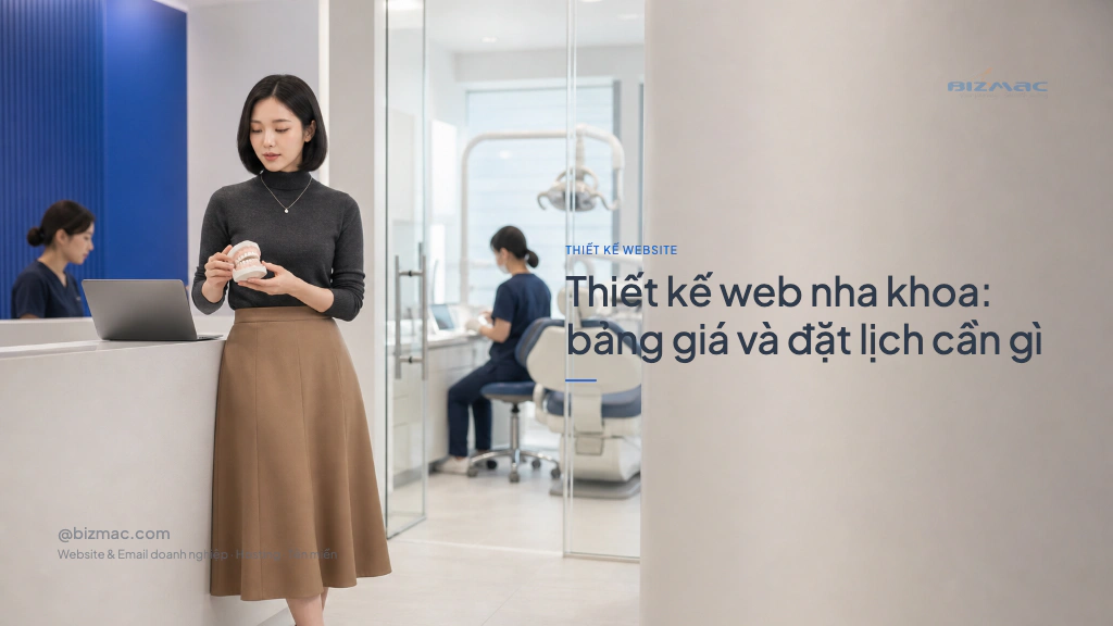 Minh hoạ cho bài Thiết kế web nha khoa: bảng giá và đặt lịch cần gì
