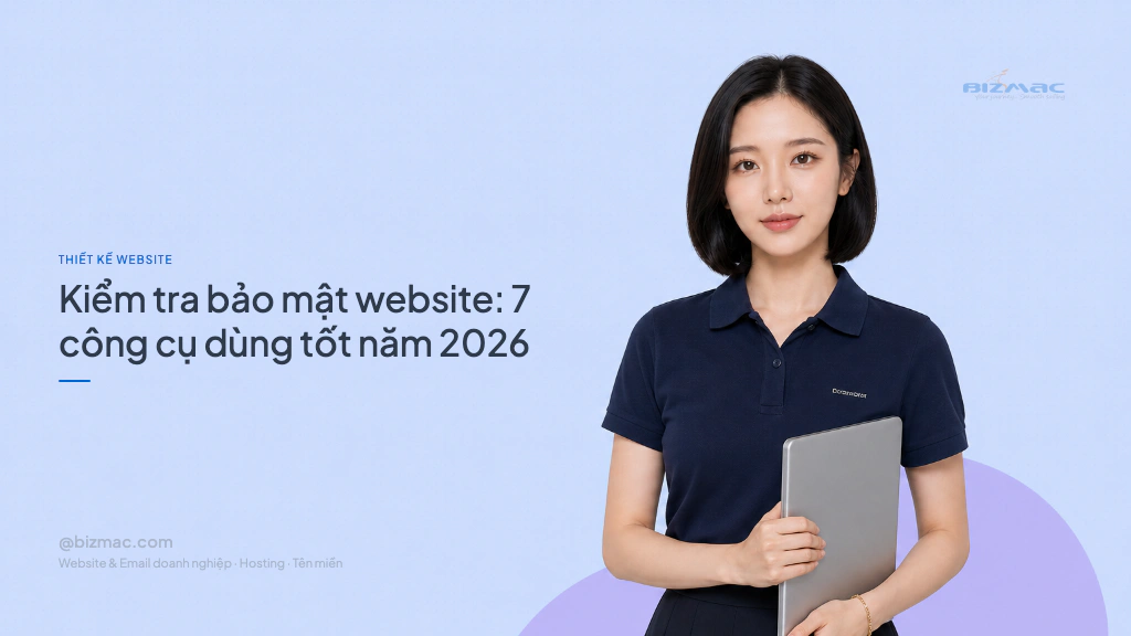 Minh hoạ cho bài Kiểm tra bảo mật website: 7 công cụ dùng tốt năm 2026