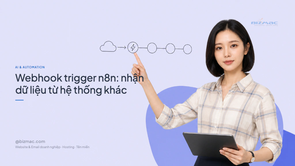 Webhook trigger n8n: nhận dữ liệu từ hệ thống khác
